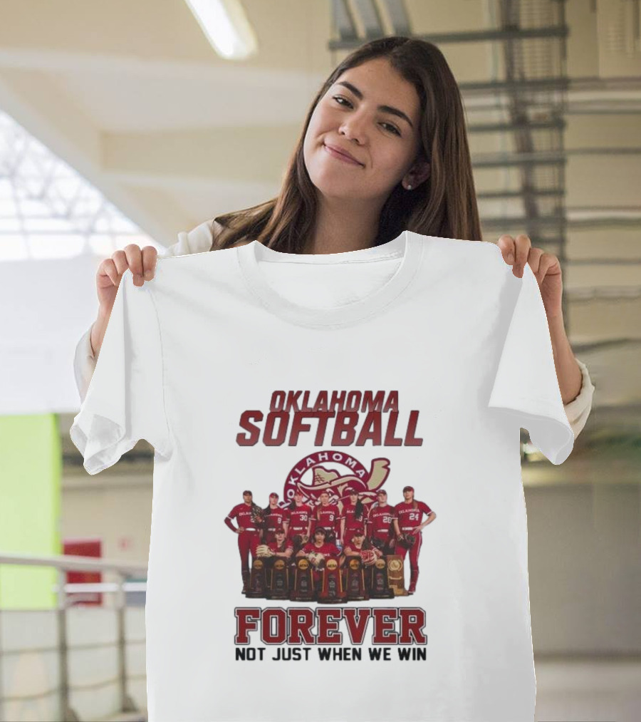 Oklahoma Softball Forever Not Just When We Win T-Shirt