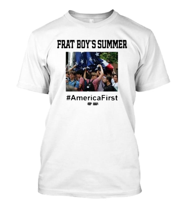 Frat Boy's Summer #AmericaFirst Rally Gathering Patriotic Spirit T-Shirt