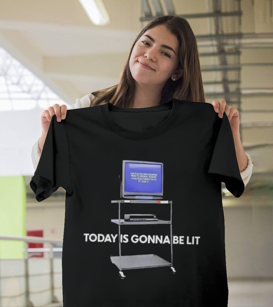 Today Is Gonna Be Lit Retro TV Screen Message T-Shirt