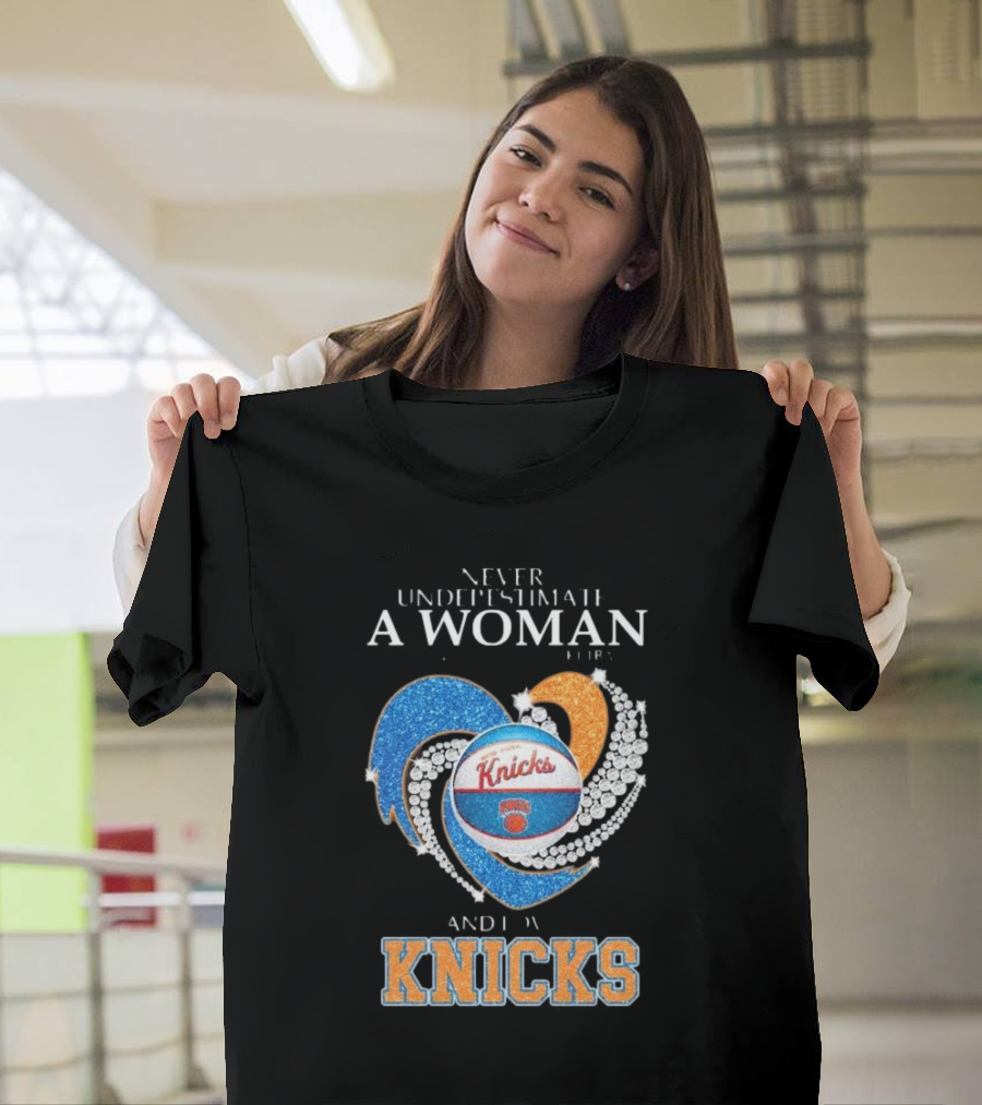 Never Underestimate A Woman Who Understands Basketball And Loves Knicks T-Shirt