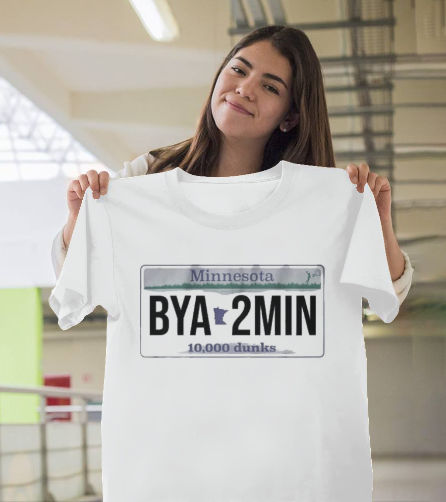BYA2MIN Minnesota License Plate 10,000 Dunks T-Shirt