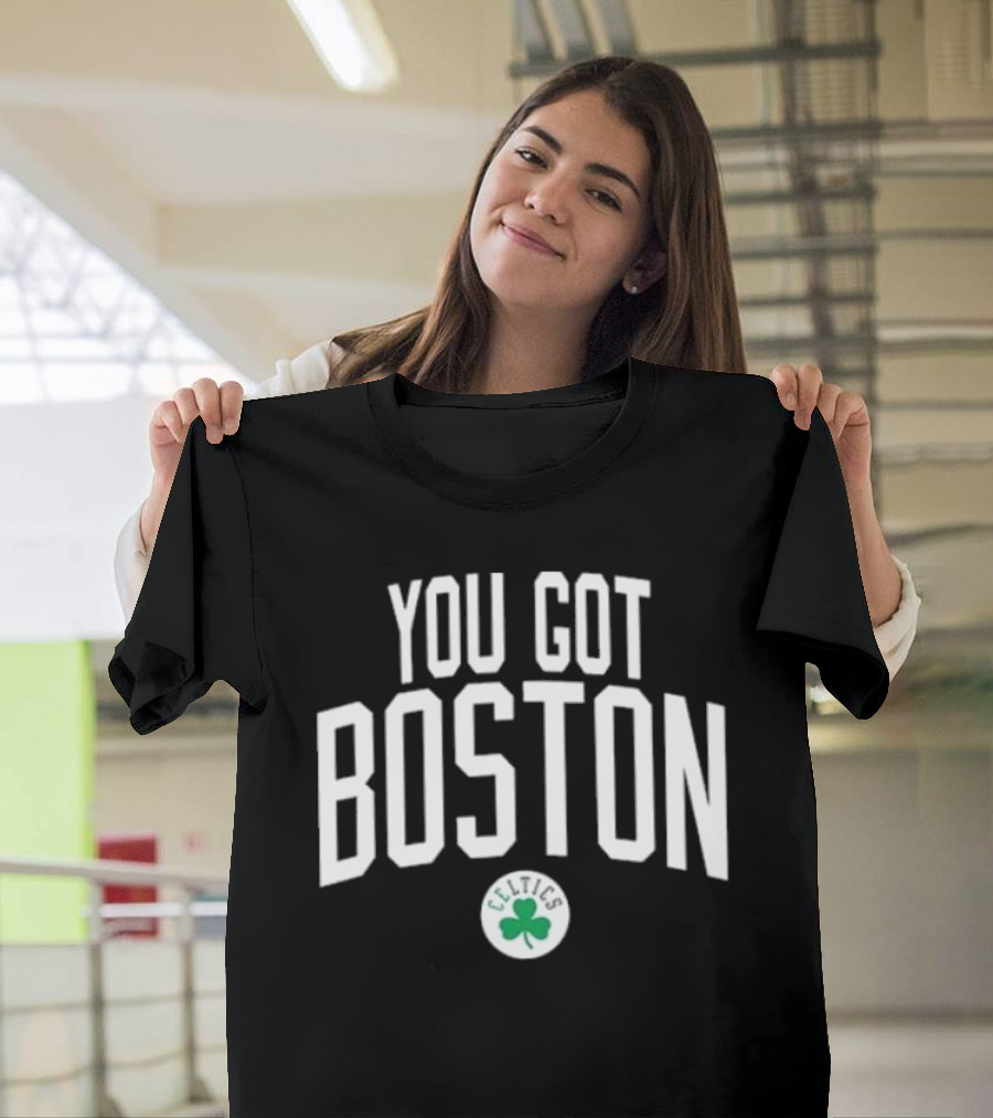 You Got Boston Celtics Shamrock T-Shirt
