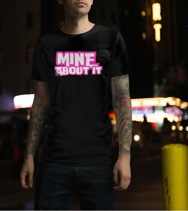 Mine About It Gorilla Pool Kurt Wuckert Jr Alex Moon T-Shirt