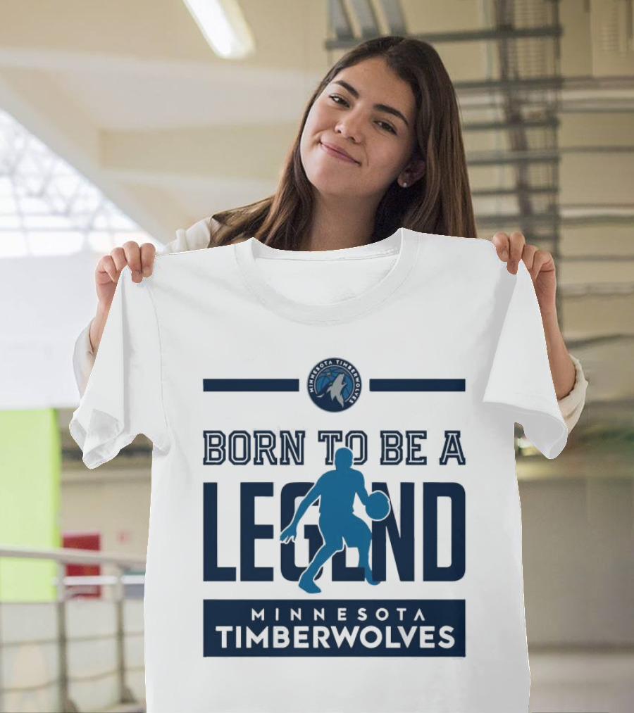 Born To Be A Legend Minnesota Timberwolves Basketball T-Shirt
