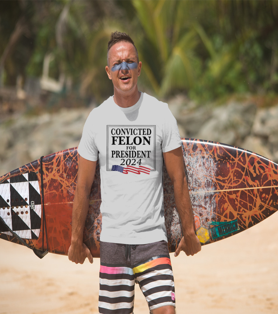 Convicted Felon For President 2024 American Flag T-Shirt