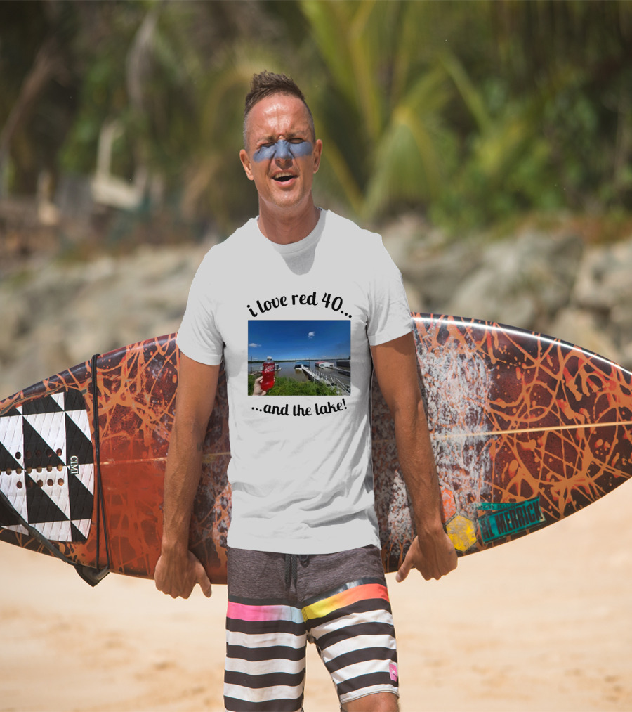 I Love Red 40 And The Lake Summer Vibes By The Waterfront T-Shirt