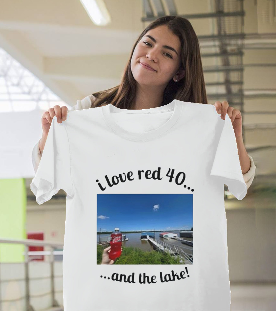 I Love Red 40 And The Lake Summer Vibes By The Waterfront T-Shirt