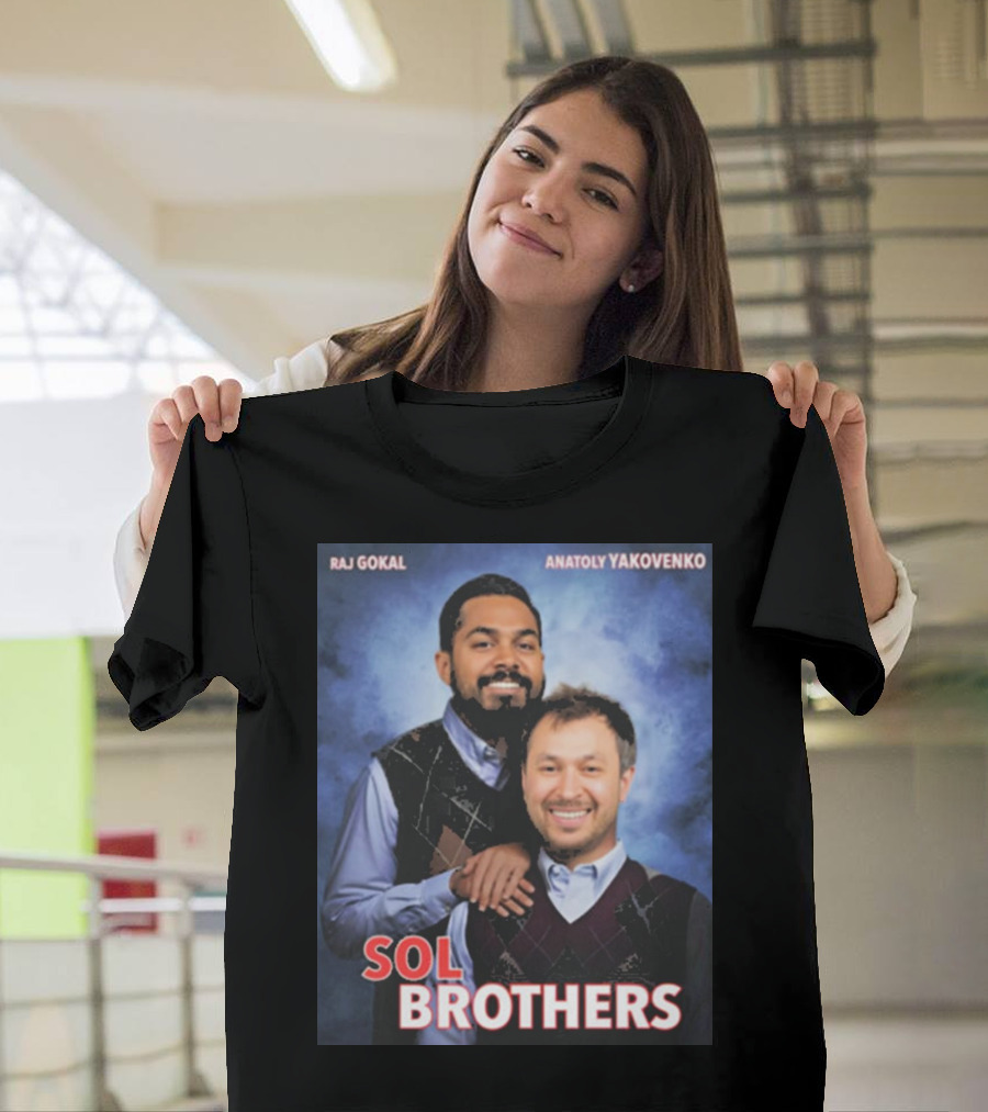 Raj Gokal Anatoly Yakovenko Sol Brothers T-Shirt