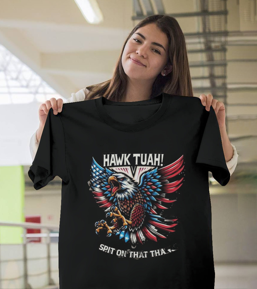 Hawk Tuah Eagles American Flag Spit On That Thang T-Shirt