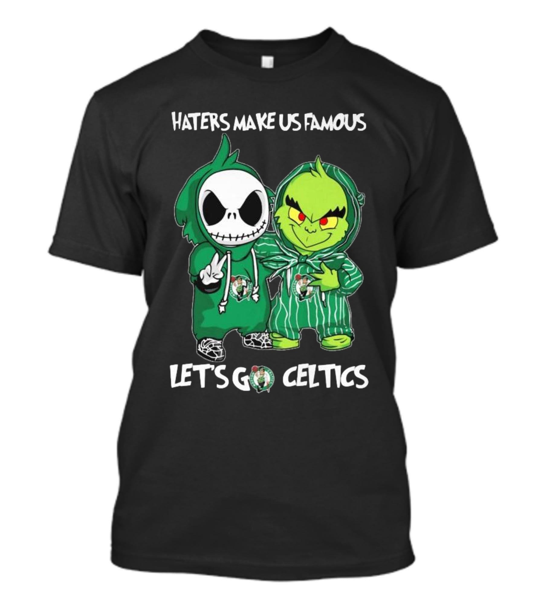Haters Make Us Famous Baby Jack Skellington Grinch Let's Go Celtics Boston Celtics T-Shirt