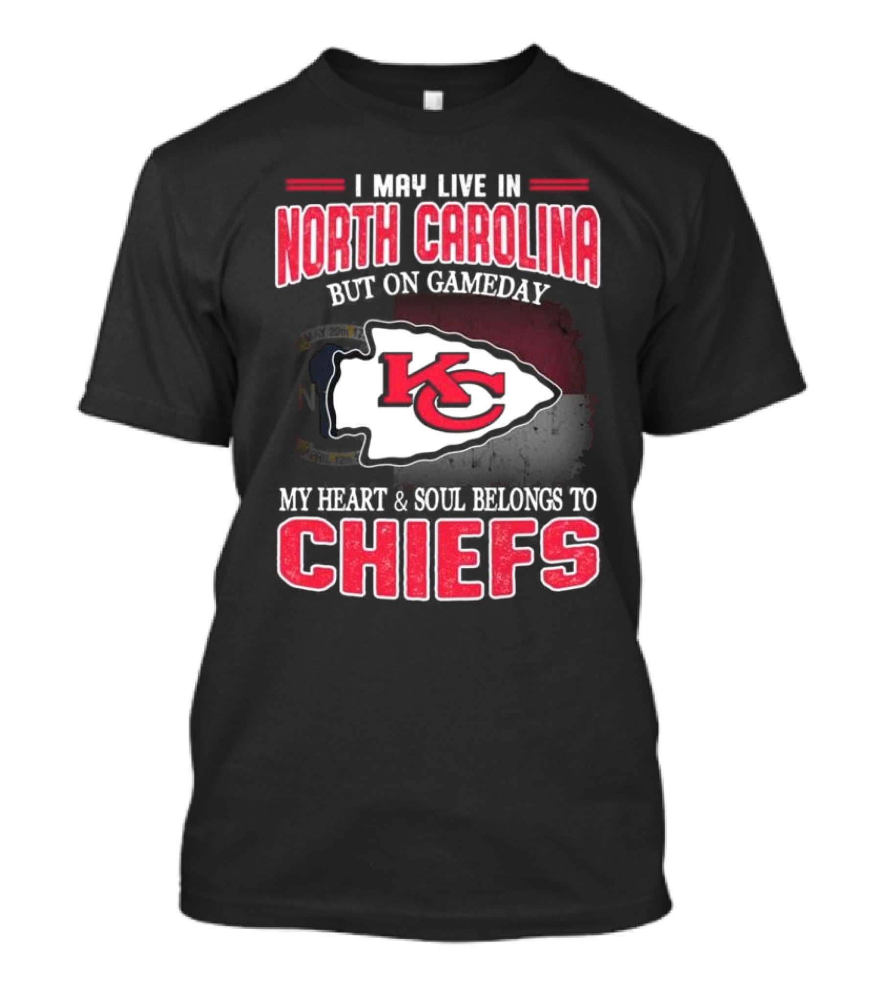 Kansas City Chiefs My Heart And Soul Belongs To Chiefs I May Live In North Carolina But On Gameday T-Shirt