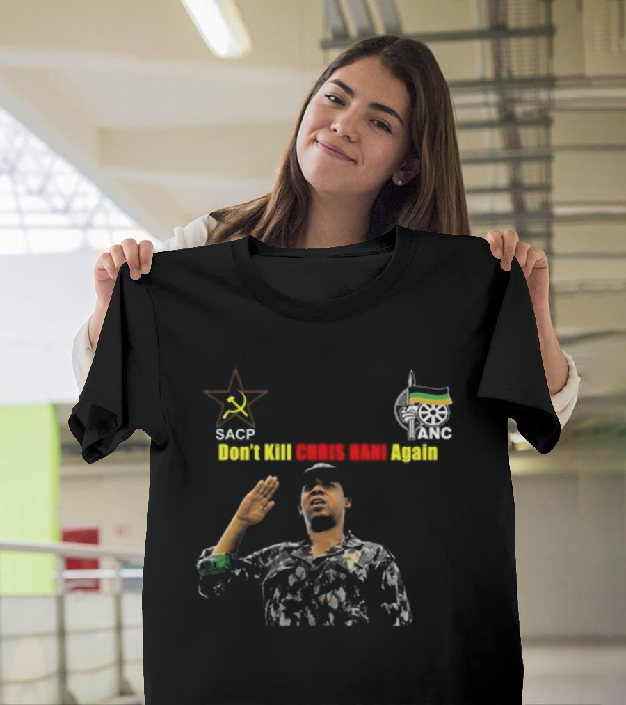 SACP ANC Don't Kill Chris Hani Again T-Shirt