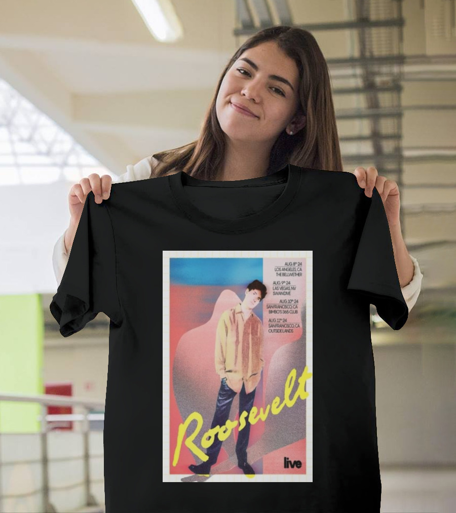Roosevelt Live Aug 8-11 2024 Los Angeles Las Vegas San Francisco California Tour T-Shirt