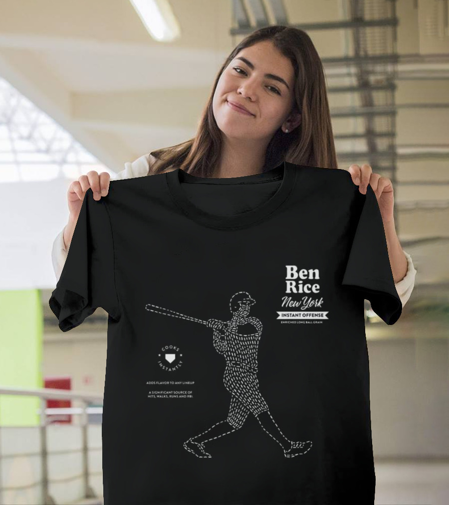 Ben Rice New York Instant Offense Enriched Long Ball Grain Cooks Instantly Adds Flavor To Any Lineup T-Shirt