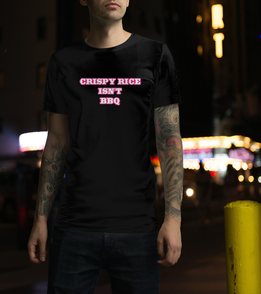 CRISPY RICE ISN’T BBQ Text Bold Pink And White T-Shirt