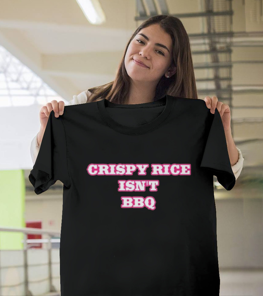 CRISPY RICE ISN’T BBQ Text Bold Pink and White T-Shirt