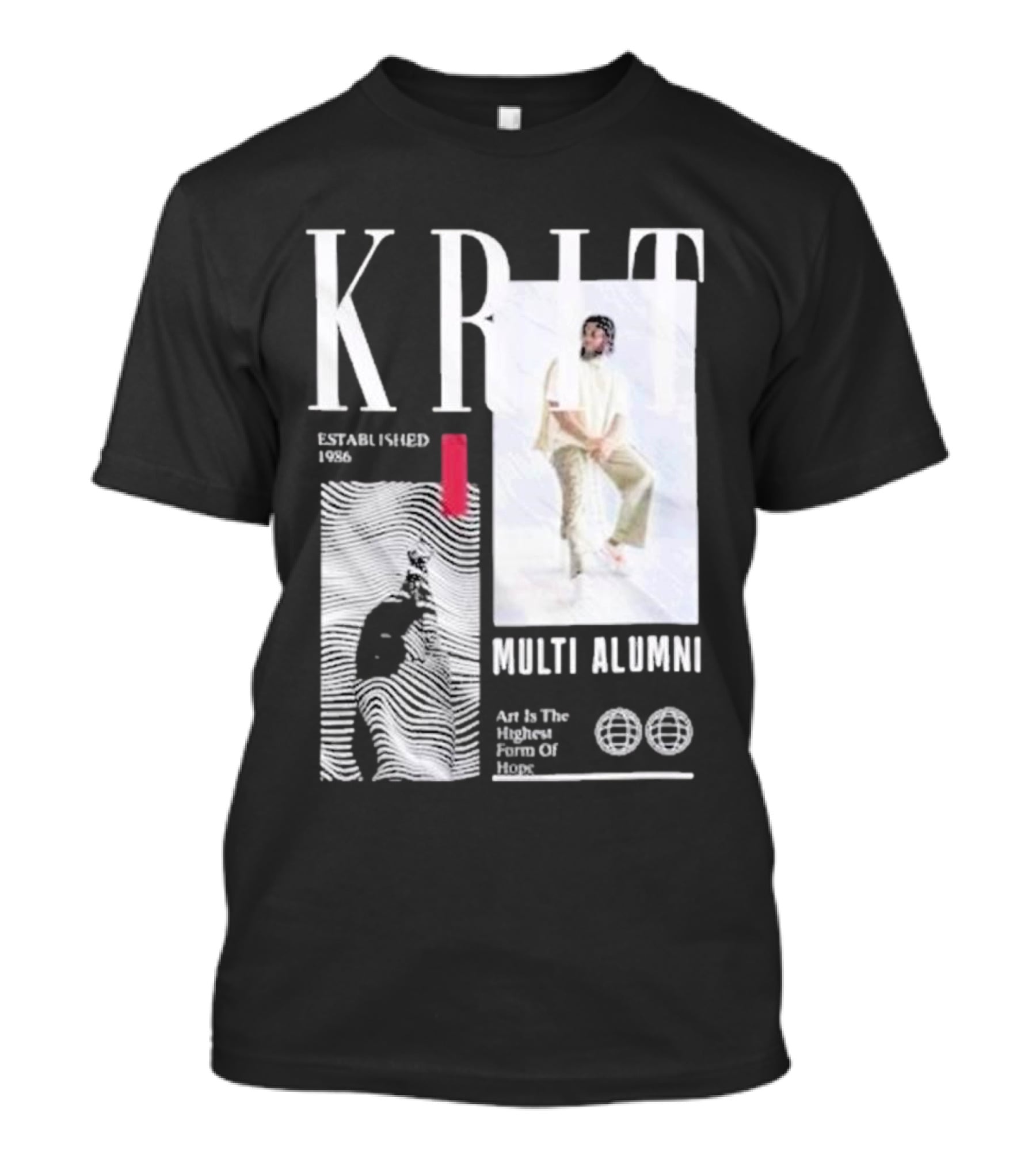 KRIT Established 1986 Multi Alumni Art Is The Highest Form Of Hope T-Shirt