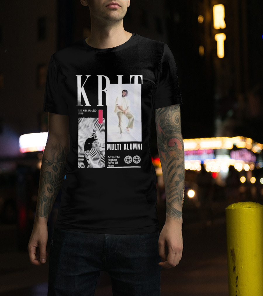 KRIT Established 1986 Multi Alumni Art Is The Highest Form Of Hope T-Shirt