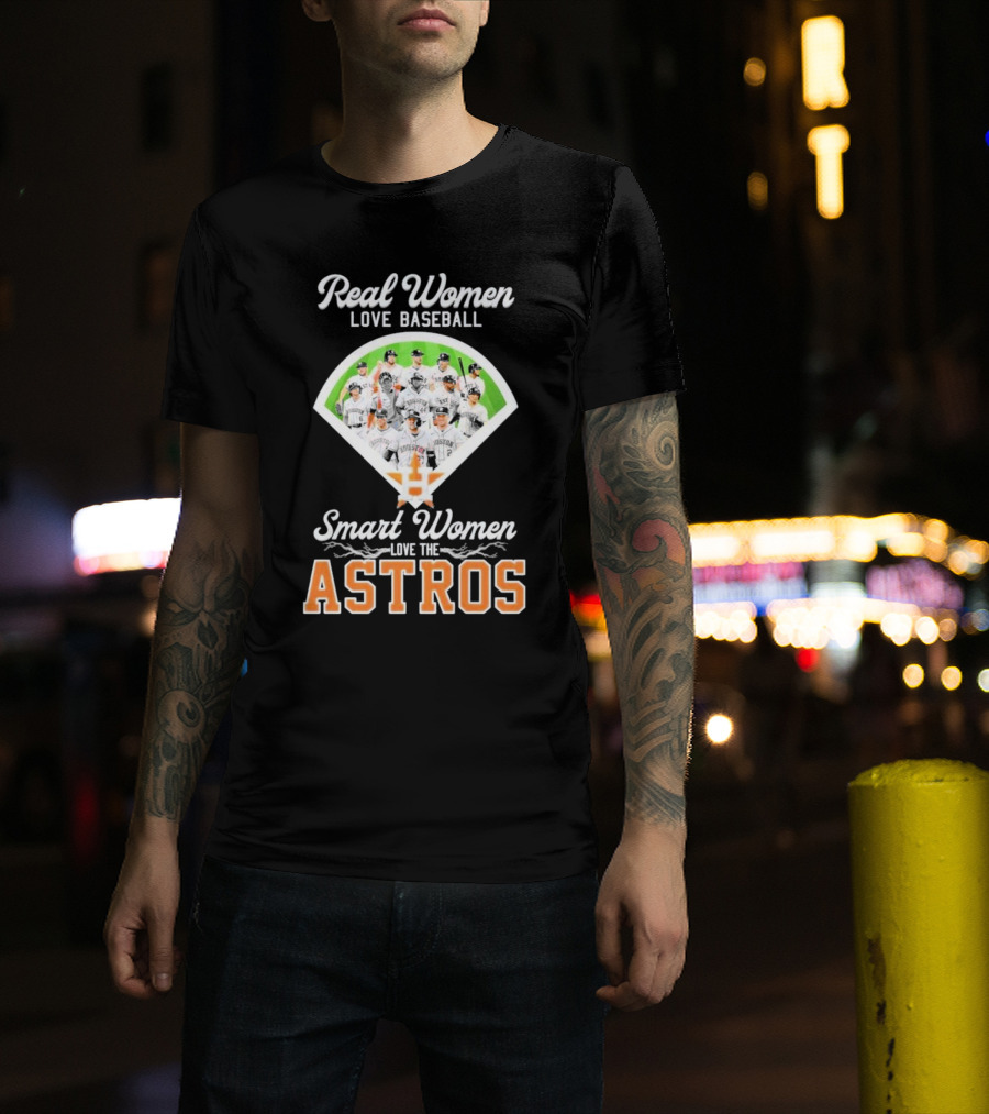 Real Women Love Baseball Smart Women Love The Astros Houston Team T-Shirt