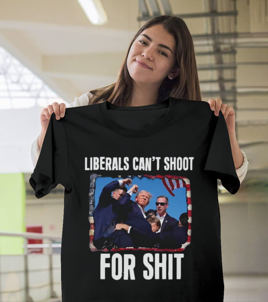 LIBERALS CAN’T SHOOT FOR SHIT TRUMP FIGHT FLAG IMAGE T-Shirt