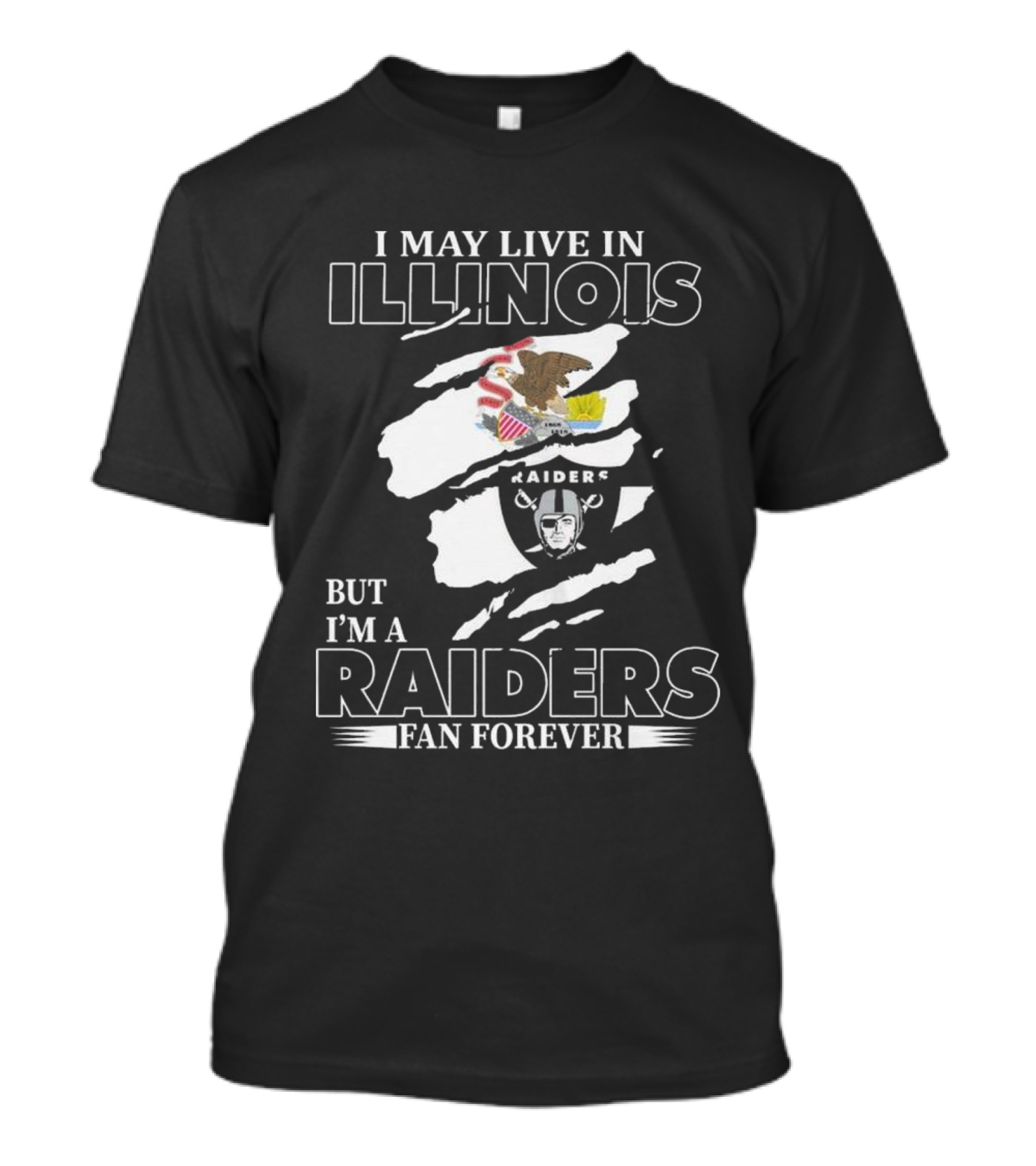 I May Live In Illinois But I’m A Las Vegas Raiders Fan Forever T-Shirt