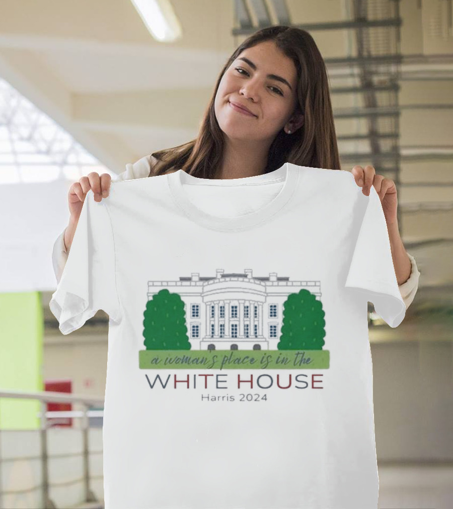 A Woman’s Place Is In The White House Harris T-Shirt