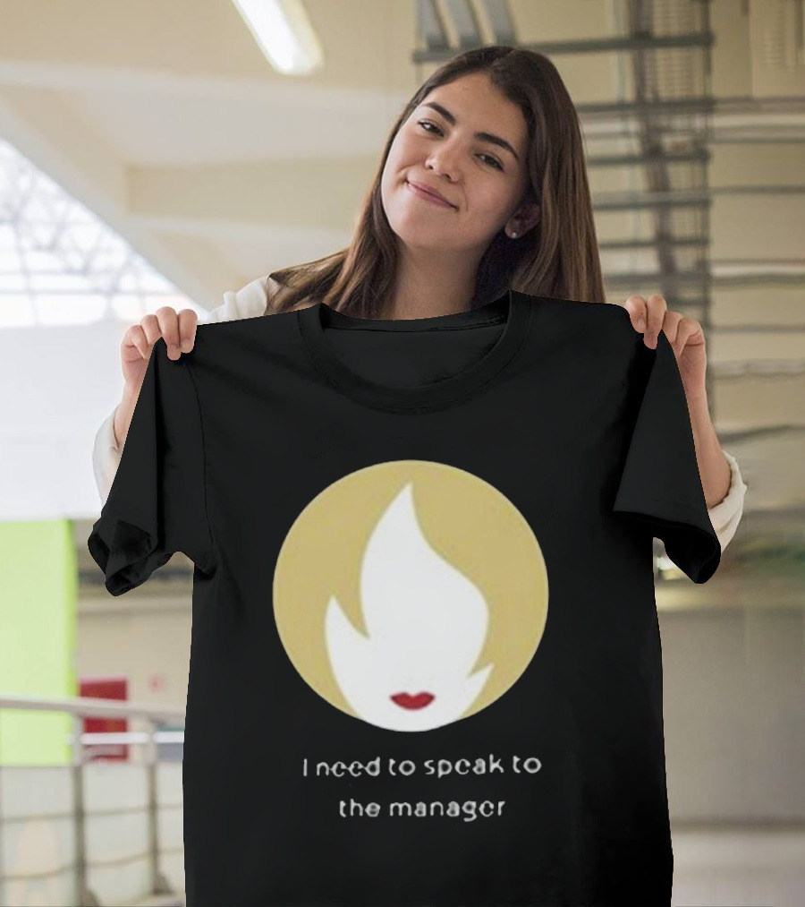 I Need To Speak To The Manager Blonde Hair Red Lips T-Shirt