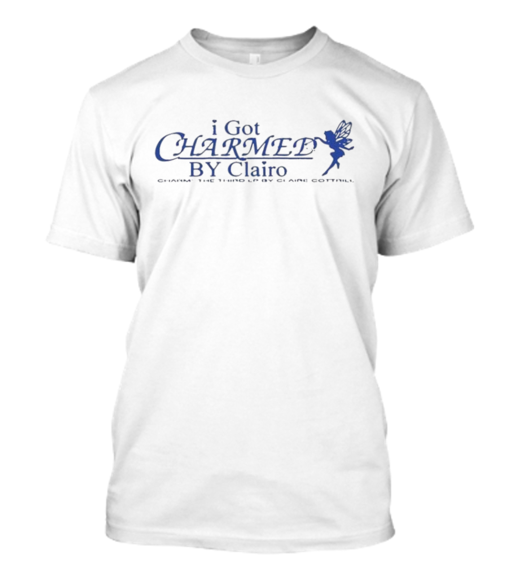 I Got Charmed By Clairo Charm The Universe Charm Control T-Shirt