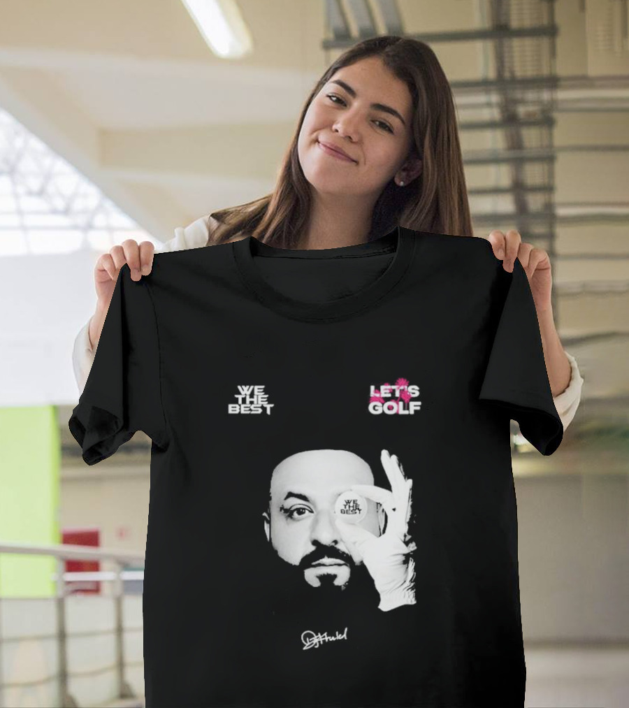 We The Best Let's Golf DJ Khaled 2024 Black Photo T-Shirt