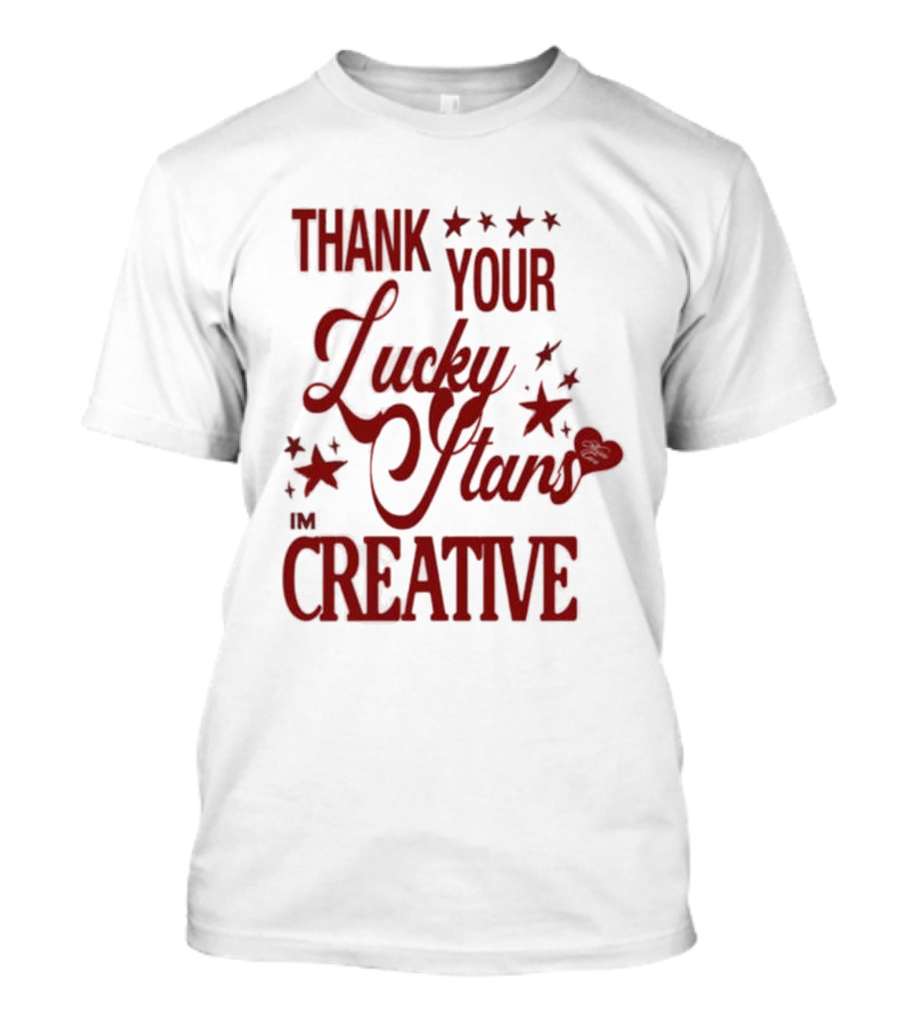 Thank Your Lucky Stars I'm Creative T-Shirt