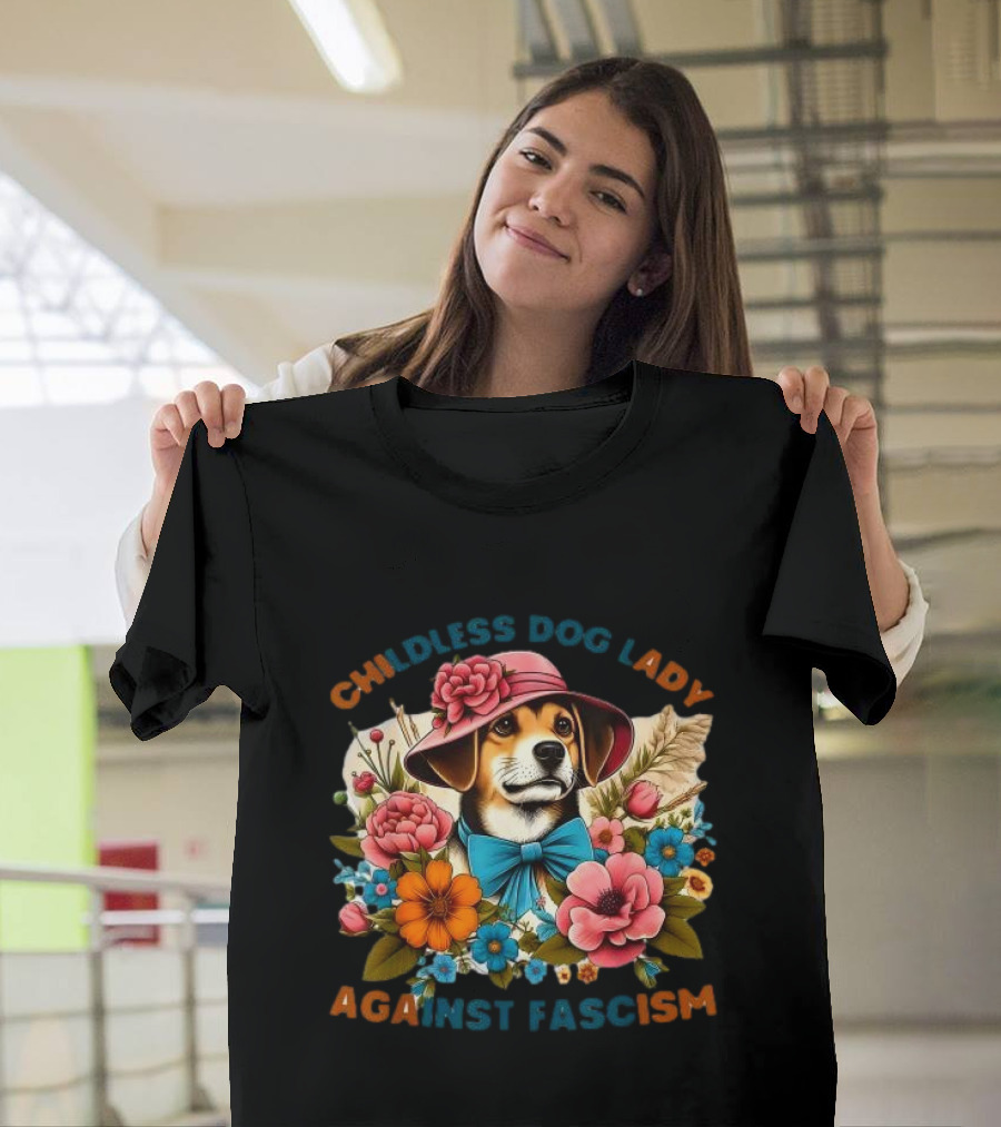 Childless Dog Lady Against Fascism With Floral Hat-Wearing Dog T-Shirt