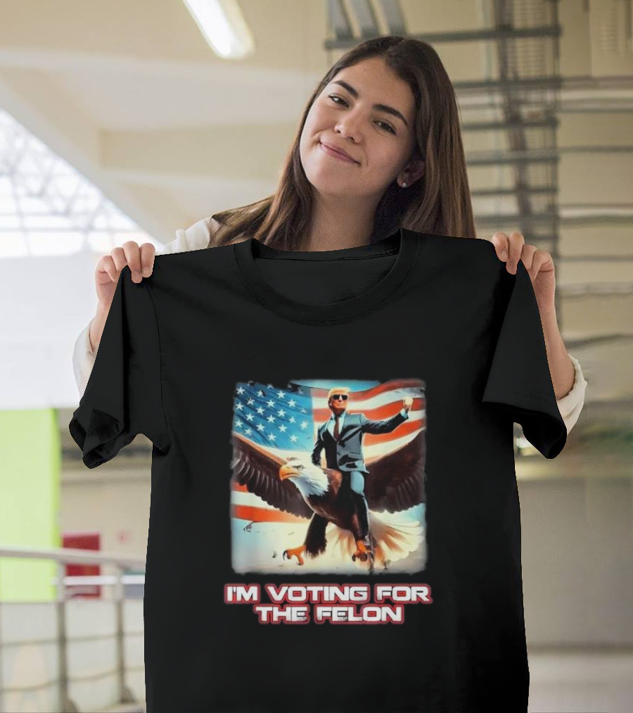 I'm Voting For The Felon Bald Eagle Trump 2024 American Flag T-Shirt