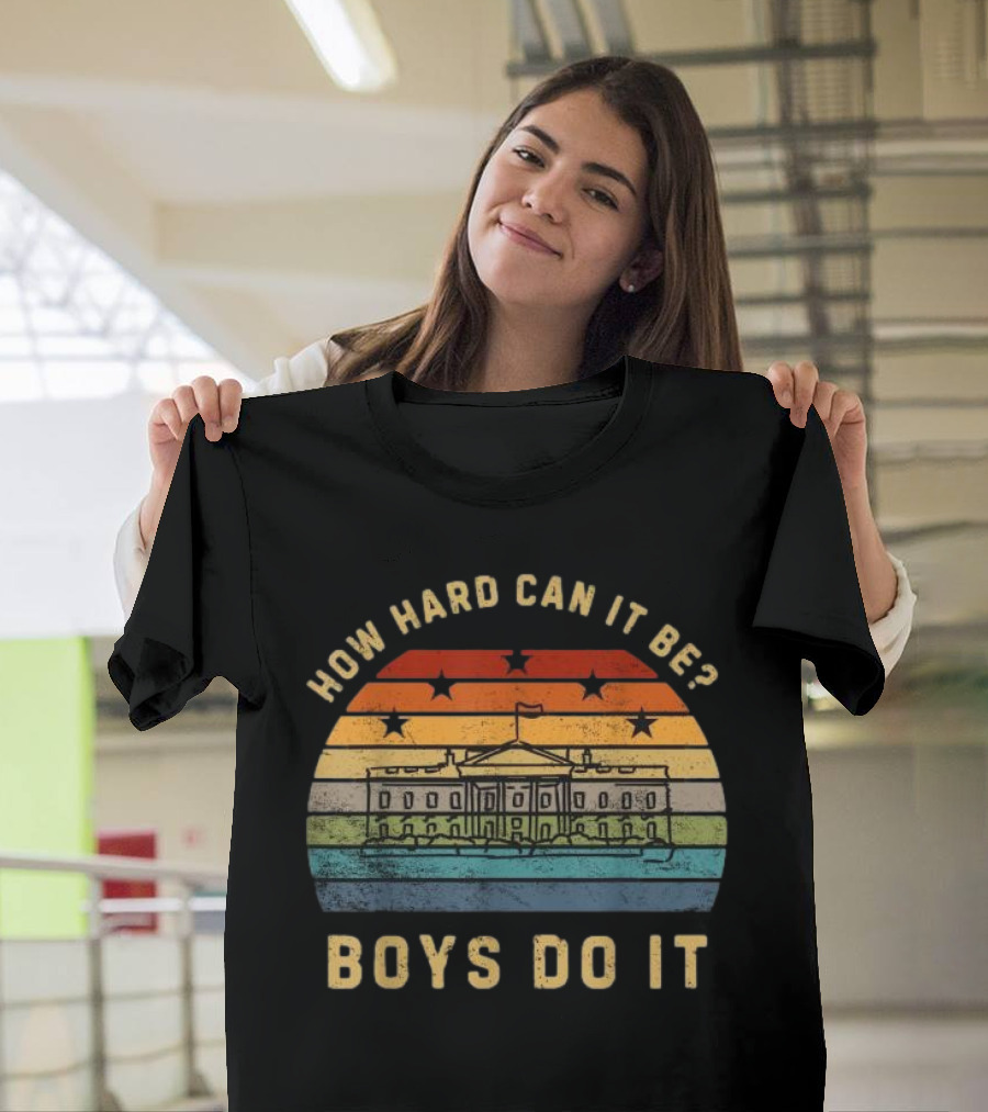 How Hard Can It Be Boys Do It White House Vintage Sunset Stars T-Shirt