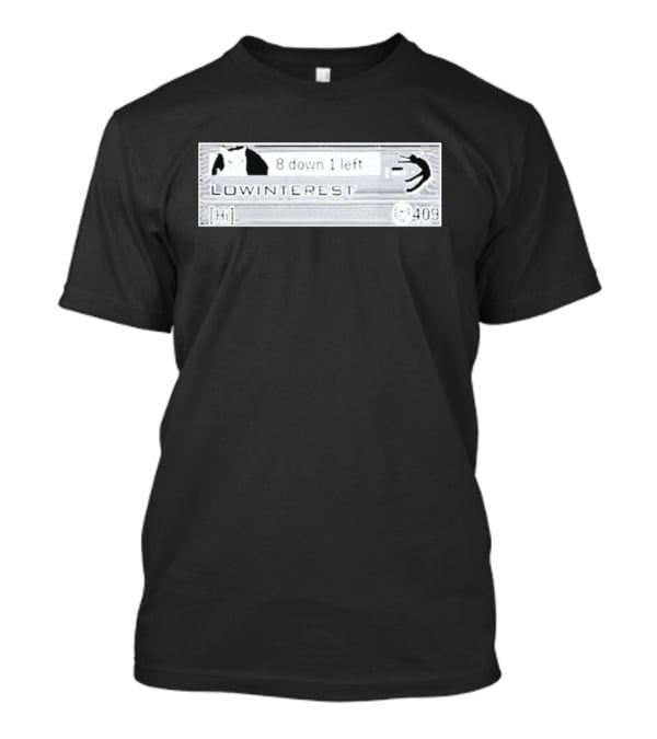 Lowinterest 8 Down 1 Left 409 T-Shirt