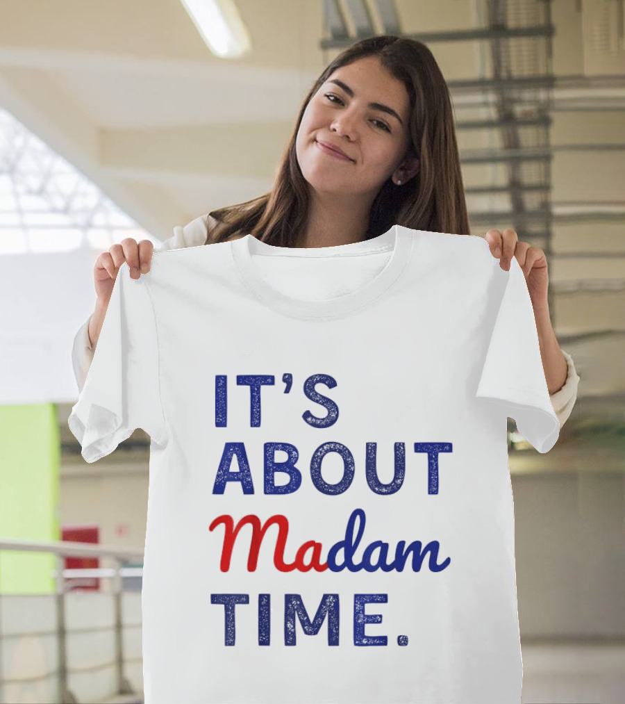 IT’S ABOUT MADAM TIME T-Shirt