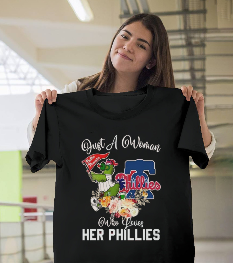 Just A Woman Who Loves Her Phillies Phillies Phanatic MLB Flower T-Shirt