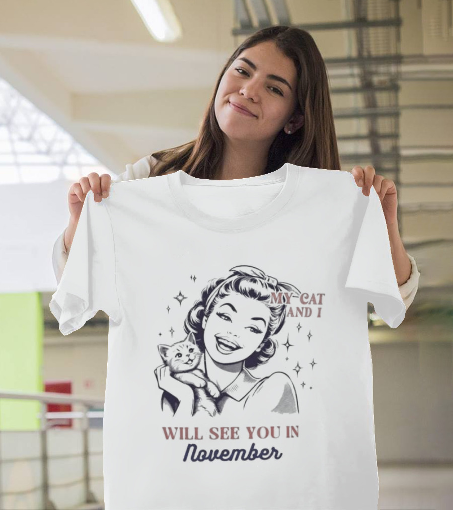 My Cat and I Will See You in November Kamala Harris 2024 Madam President T-Shirt