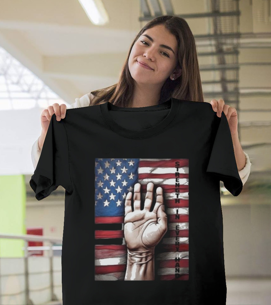 Strength In Every Hand American Flag Labor Day T-Shirt