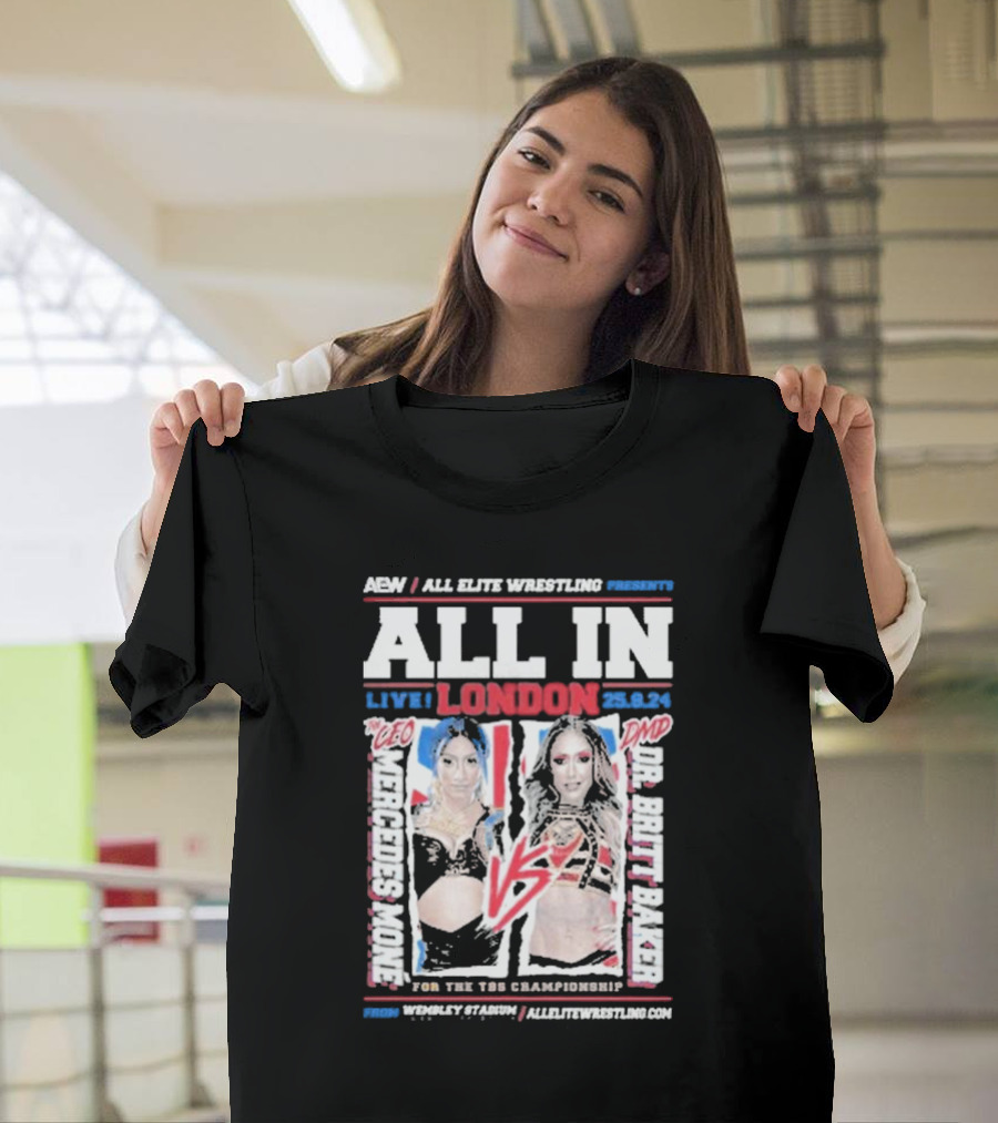 AEW All In Live London 2024 Mercedes Moné Vs Dr. Britt Baker for TBS Championship T-Shirt