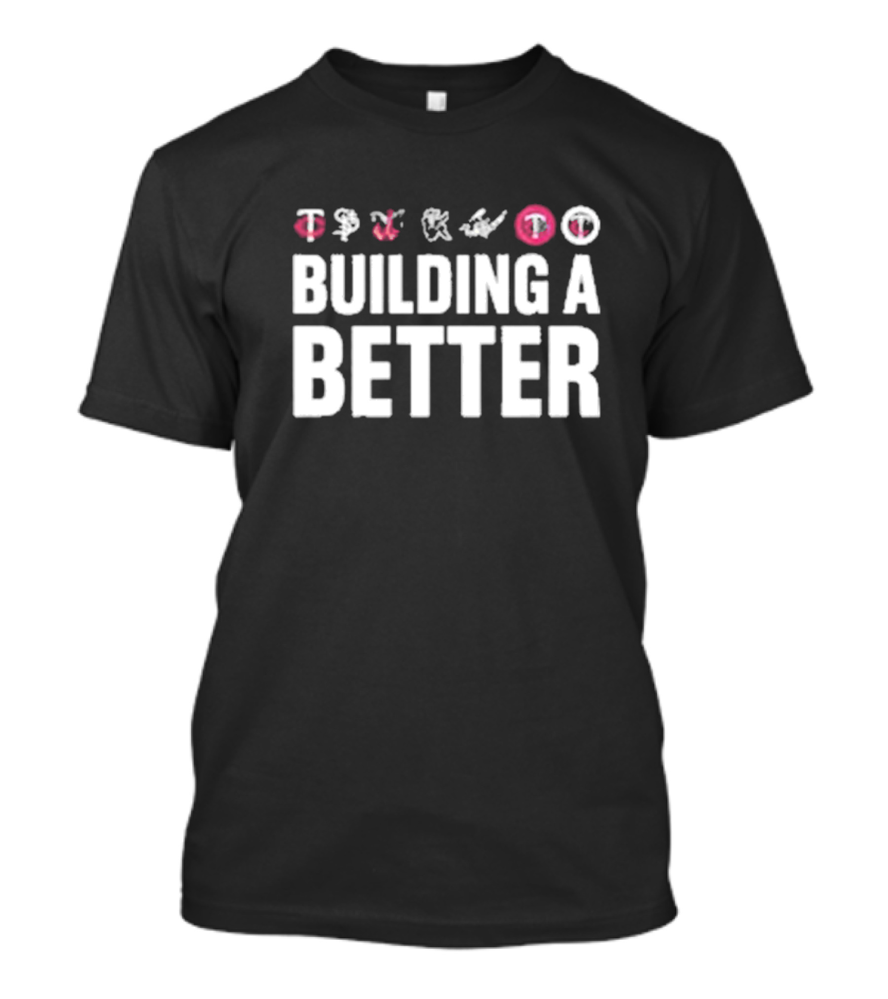 Building A Better Twins T-Shirt