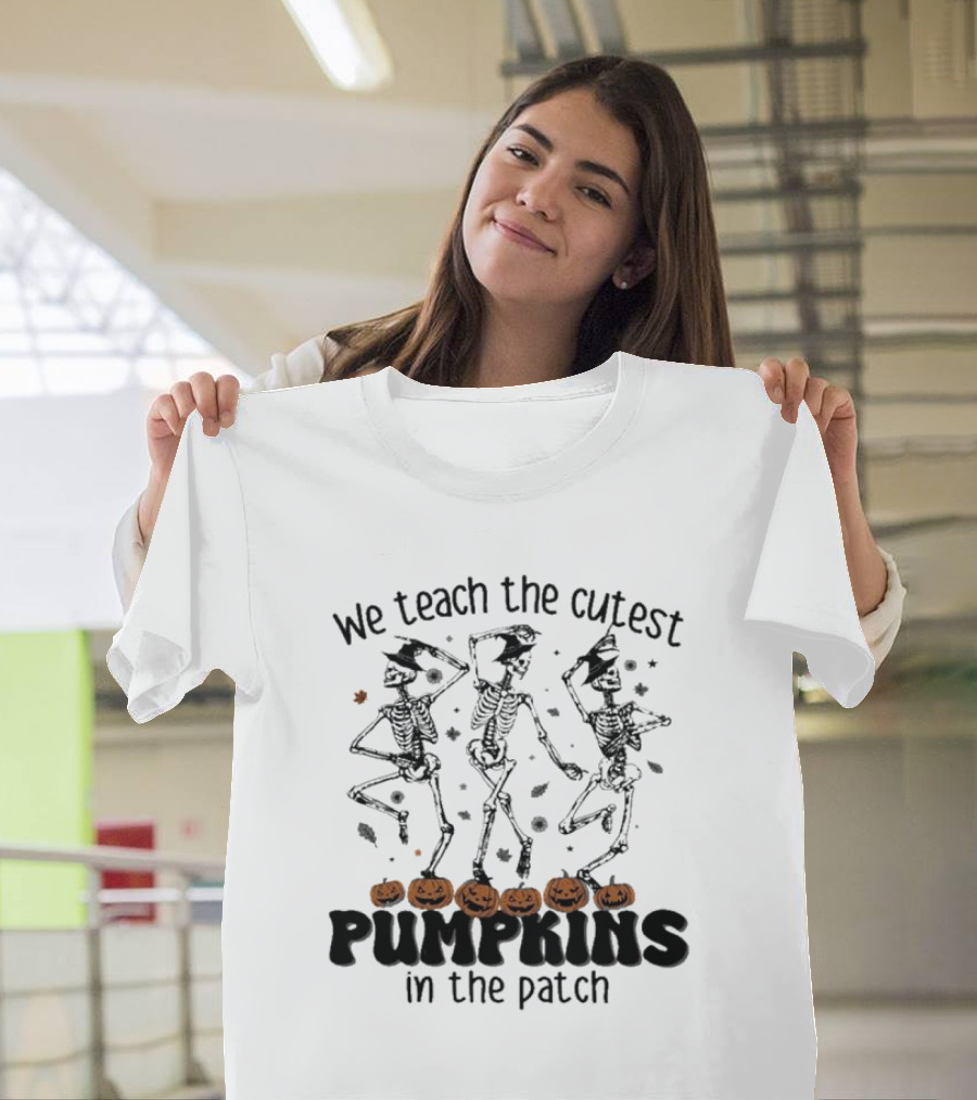 We Teach The Cutest Pumpkins In The Patch Dancing Skeletons Halloween Teacher Team T-Shirt
