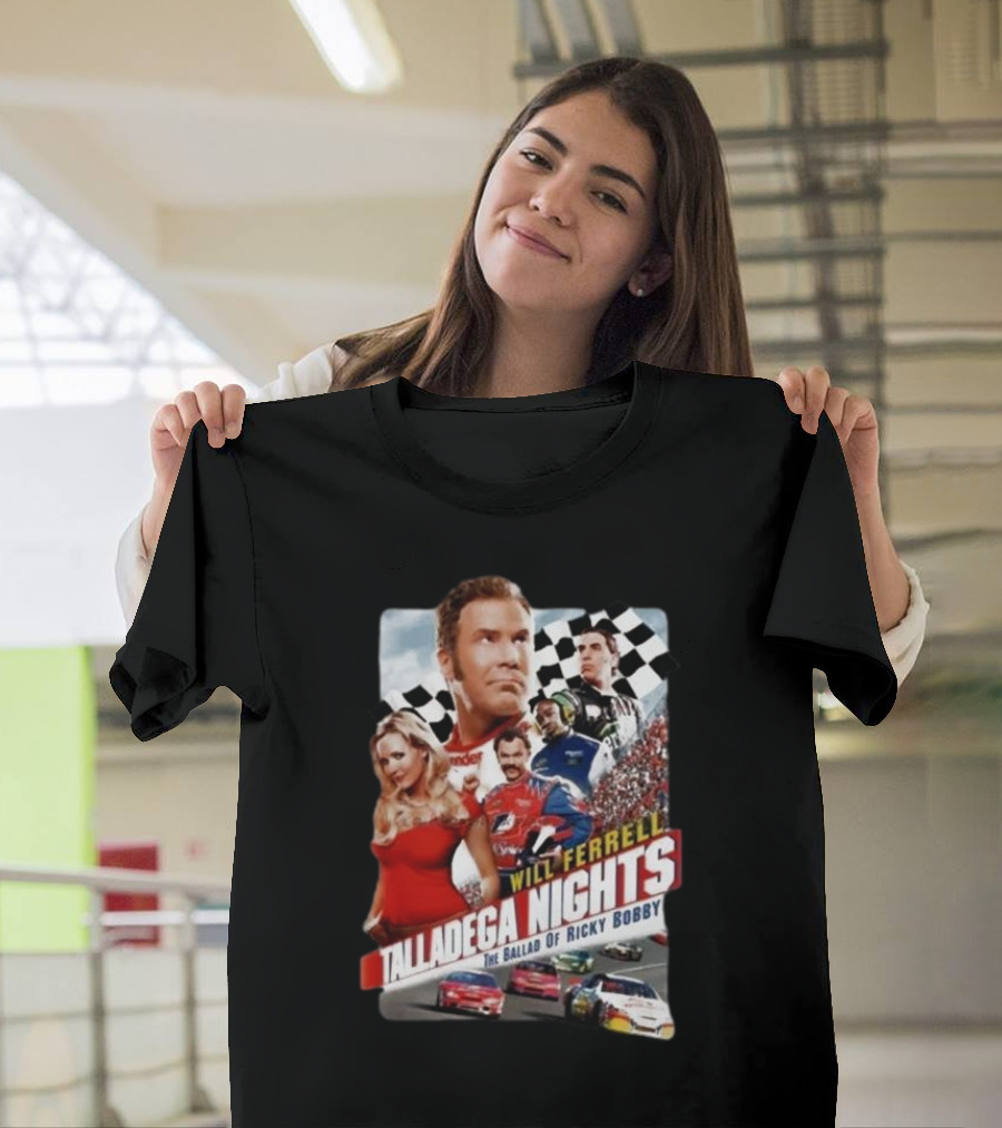 Will Ferrell Talladega Nights The Ballad of Ricky Bobby Racing Comedy T-Shirt