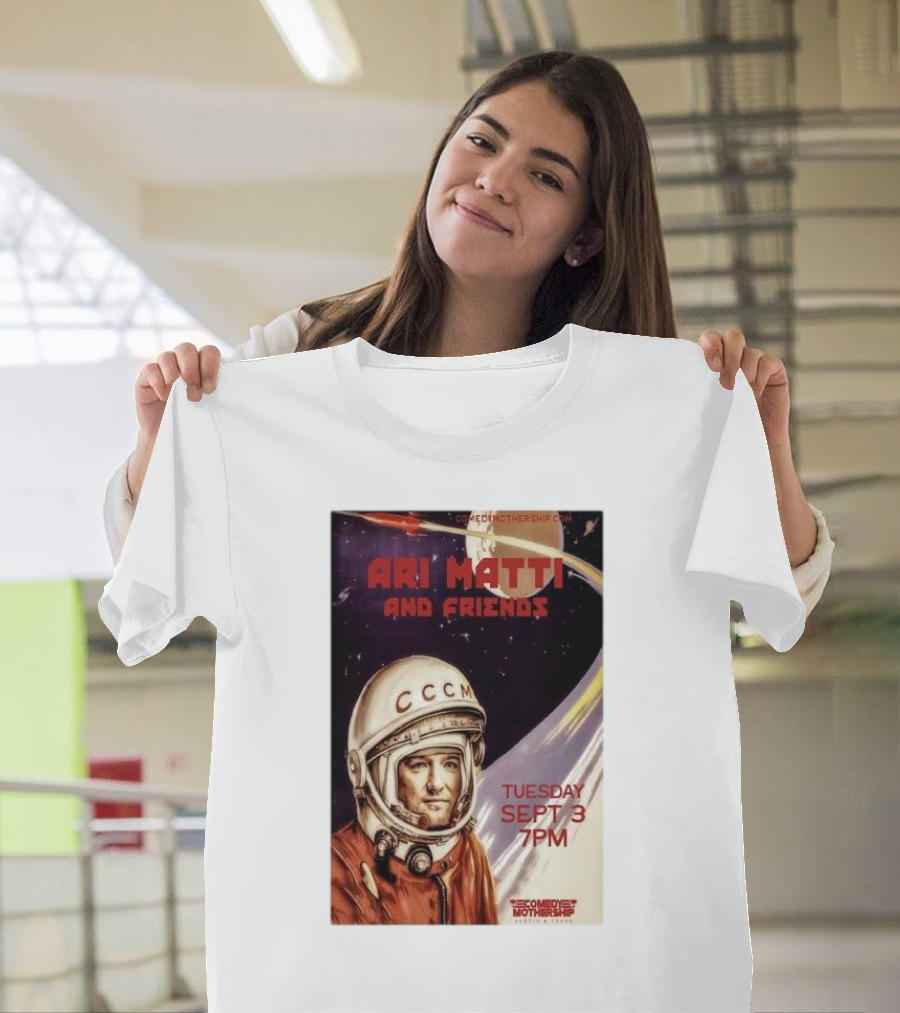 Ari Matti and Friends Comedy Mothership Sept 3 2024 Austin TX Spacesuit T-Shirt