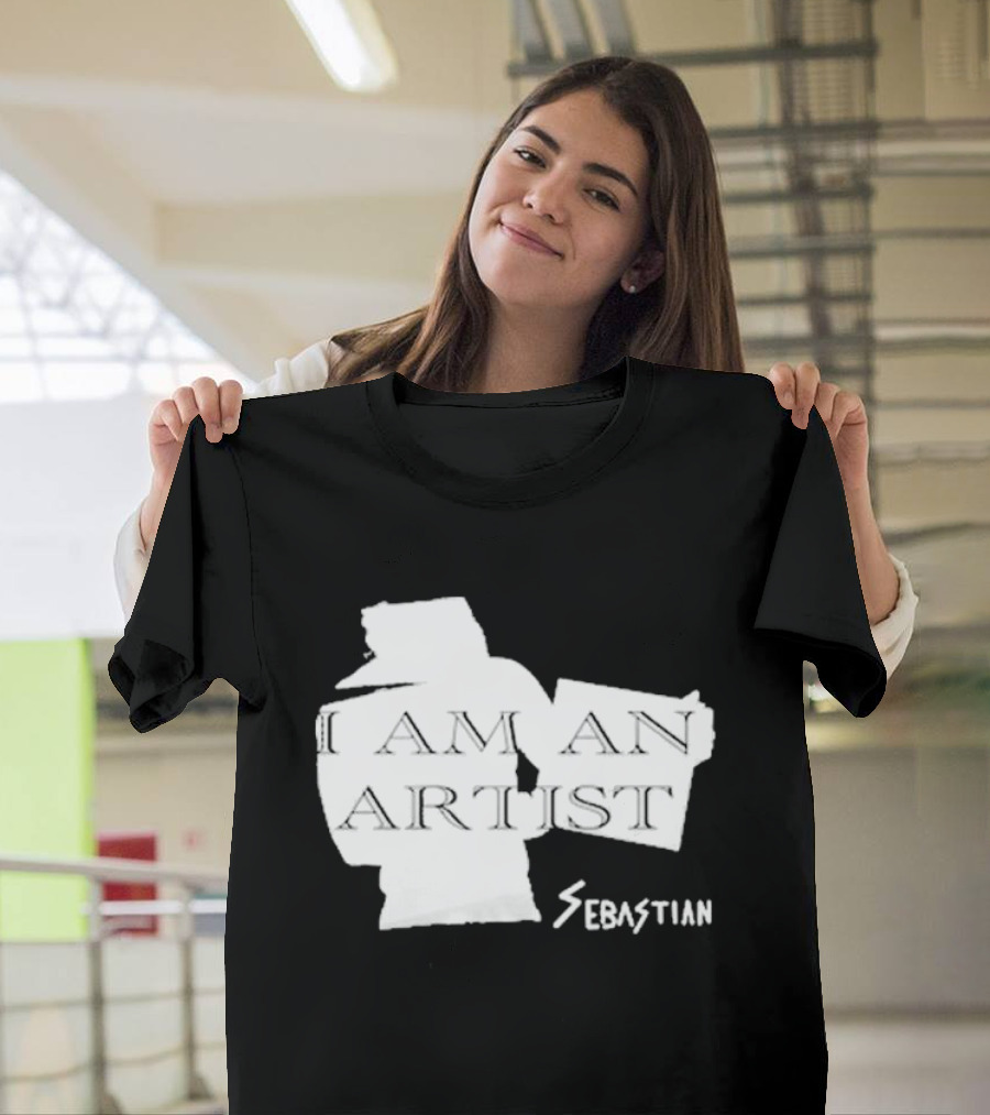 I AM AN ARTIST SEBASTIAN T-Shirt