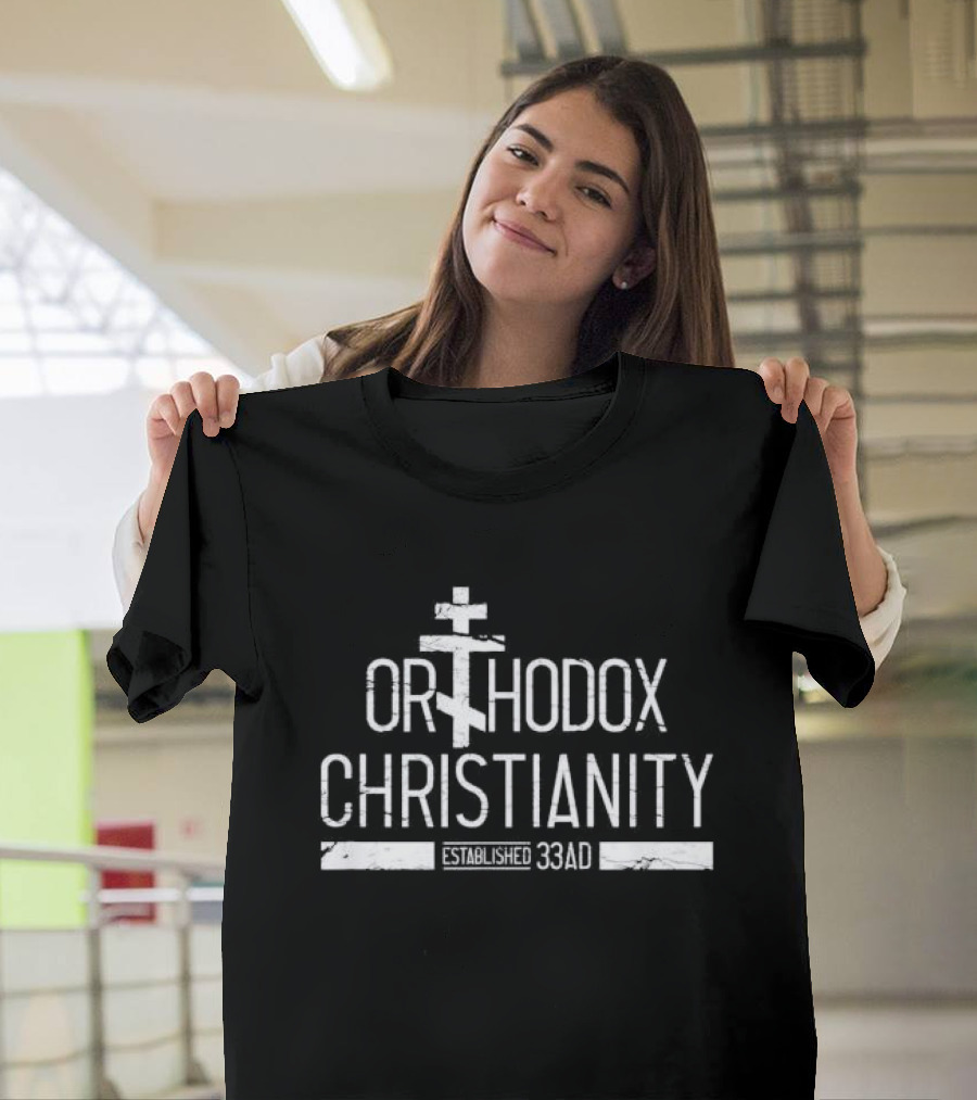 Orthodox Christianity Established 33AD T-Shirt