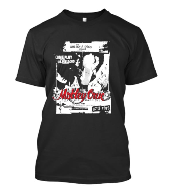 Motley Crue Whisky A Go Go Come Play Dr. Feelgood October 5 1989 T-Shirt