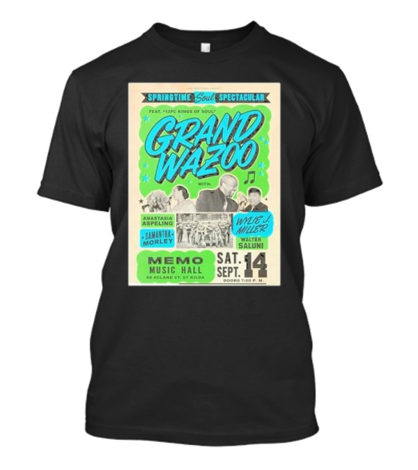 Springtime Soul Spectacular Grand Wazoo Memo Music Hall Sat Sept 14 2024 Featuring Kings Of Soul Anastasia Aspeling Samantha Morley Wylie J. Miller Walter Saluni T-Shirt