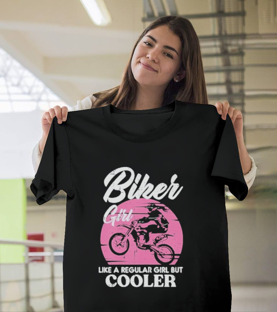 Biker Girl Like A Regular Girl But Cooler Motorcycle Women Rider T-Shirt