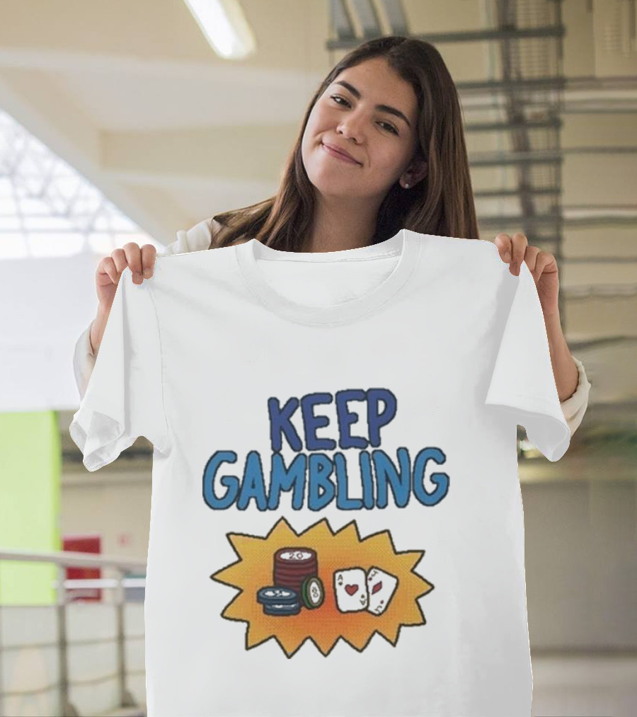 Keep Gambling Chip Card and Dice T-Shirt