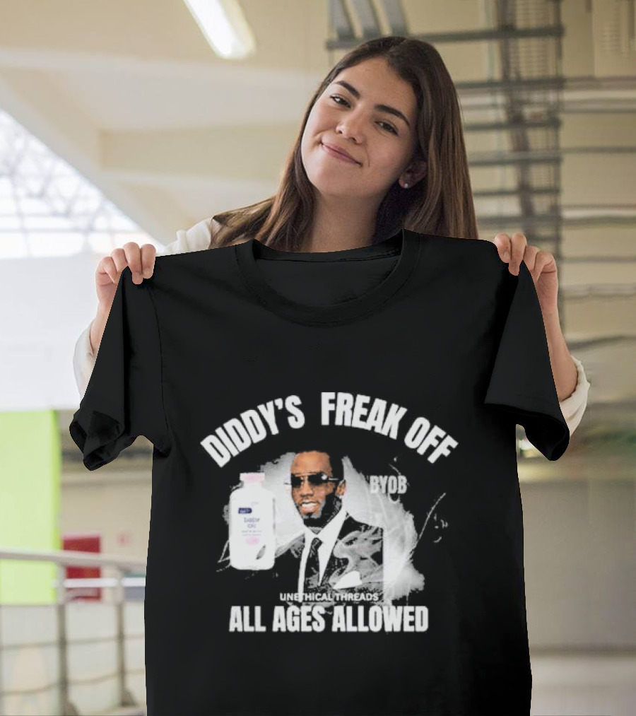 Diddy's Freak Off BYOB Unethical Threads All Ages Allowed T-Shirt